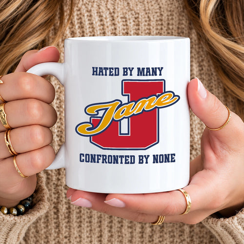 Hated By Many Confronted By None Cool Mug JANE 13K1 MG16