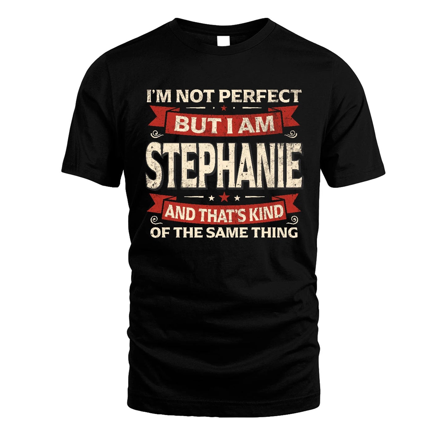 STEPHANIE 13K1-566 I'm Not Perfect But I Am...
