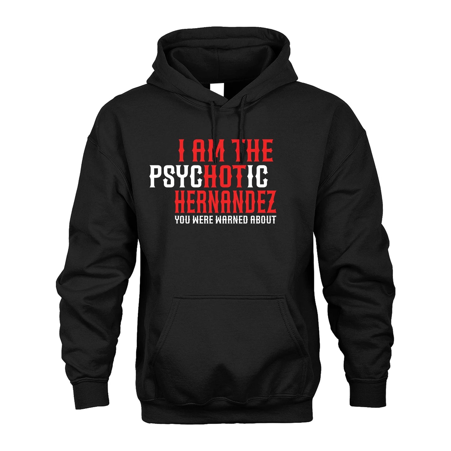 HERNANDEZ 13K1-544 I Am The Psychotic Name You Were Warned About