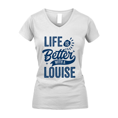 LOUISE 13K1-116 Personalized Name Quote T-Shirt Life Is Better With Unisex Gift