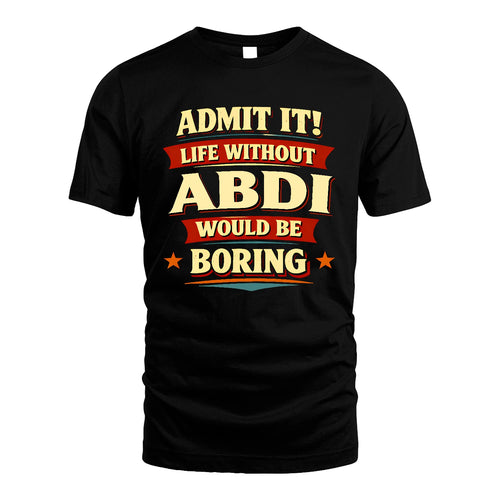 ABDI 13K8-503 Admit It Life Without...
