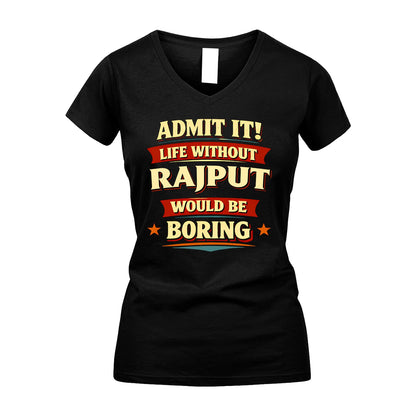 RAJPUT 13K6-503 Admit It Life Without...
