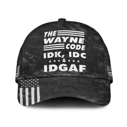 The Name Code IDK, IDC & IDGAF WAYNE 13K1 C15PF