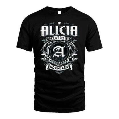 ALICIA 13K1-510 Personalized  "Can’t Fix It No One Can"