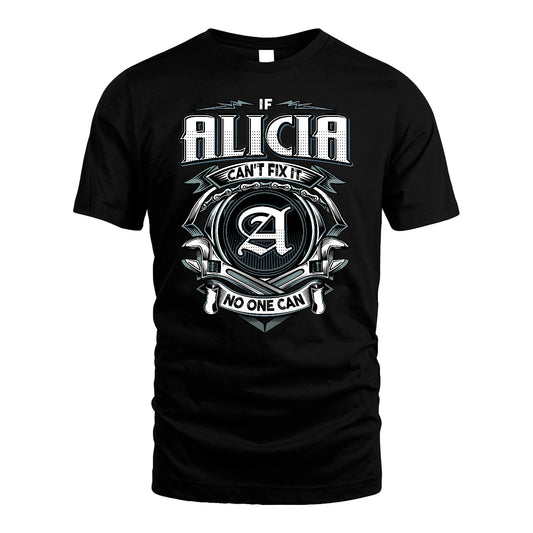 ALICIA 13K1-510 Personalized  "Can’t Fix It No One Can"