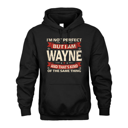 WAYNE 13K1-566 I'm Not Perfect But I Am...