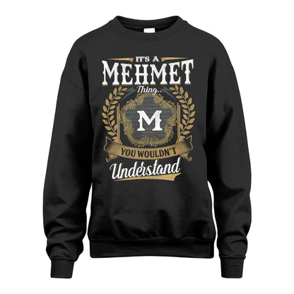 MEHMET 13K1-1–Personalized Name Quote Apparel “It’s an NAME Thing You Wouldn’t Understand”