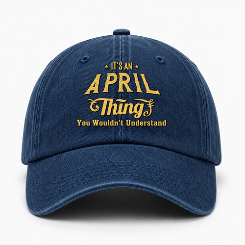 It's A Your Name Thing You Wouldn't Understand Washed Cap APRIL 13K1 C216PF