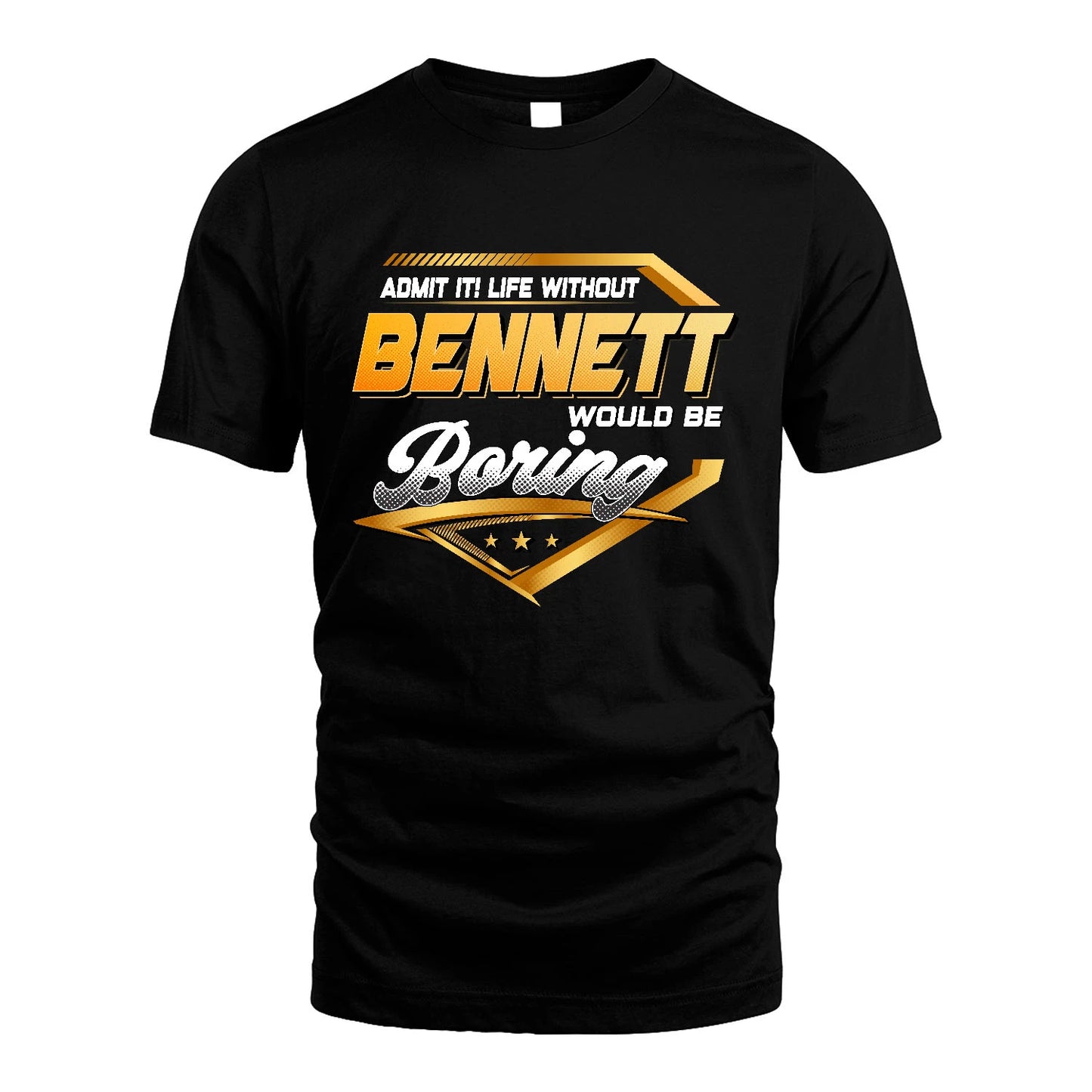 BENNETT 13K1-513 Personalized "Admit It! Life Without ... Would Be Boring"