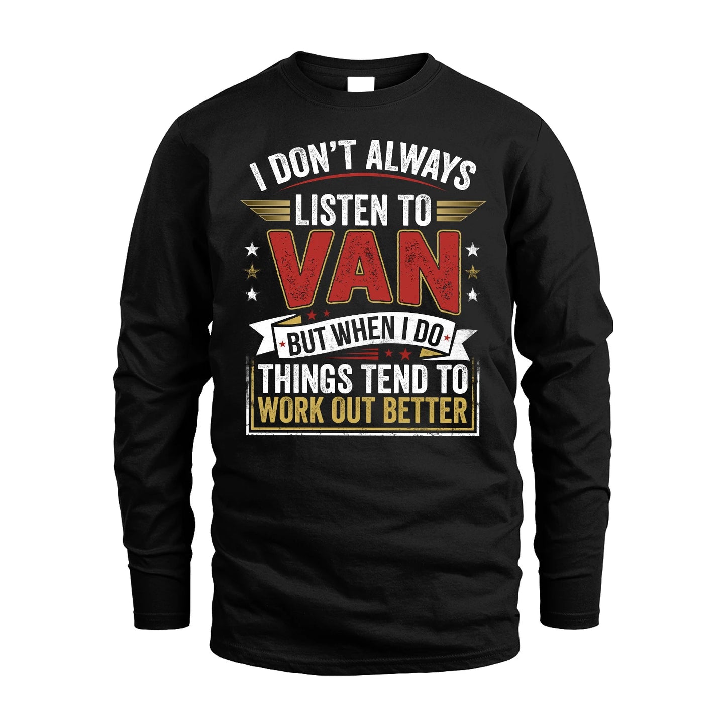 VAN 13K1-542 I Don't Always Listen To ...
