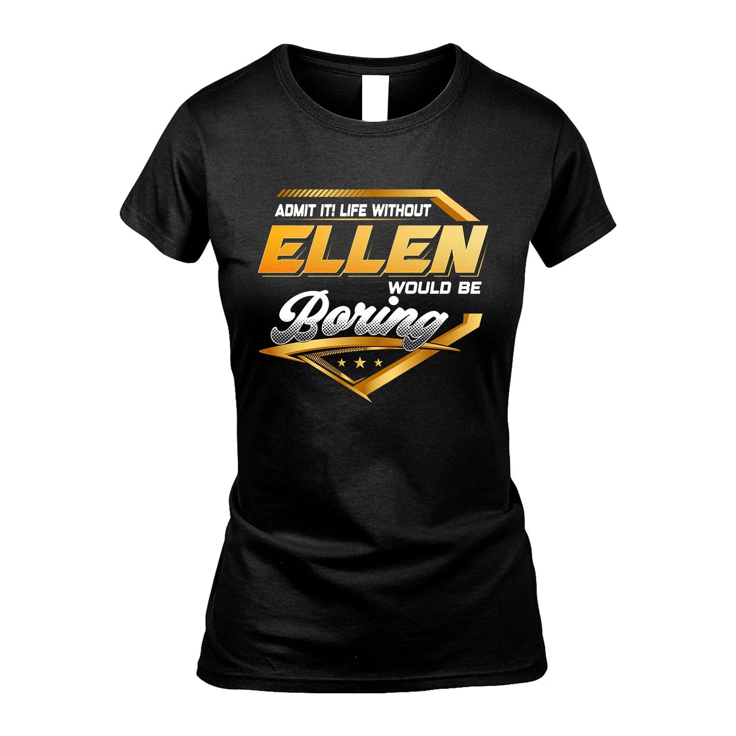 ELLEN 13K1-513 Personalized "Admit It! Life Without ... Would Be Boring"