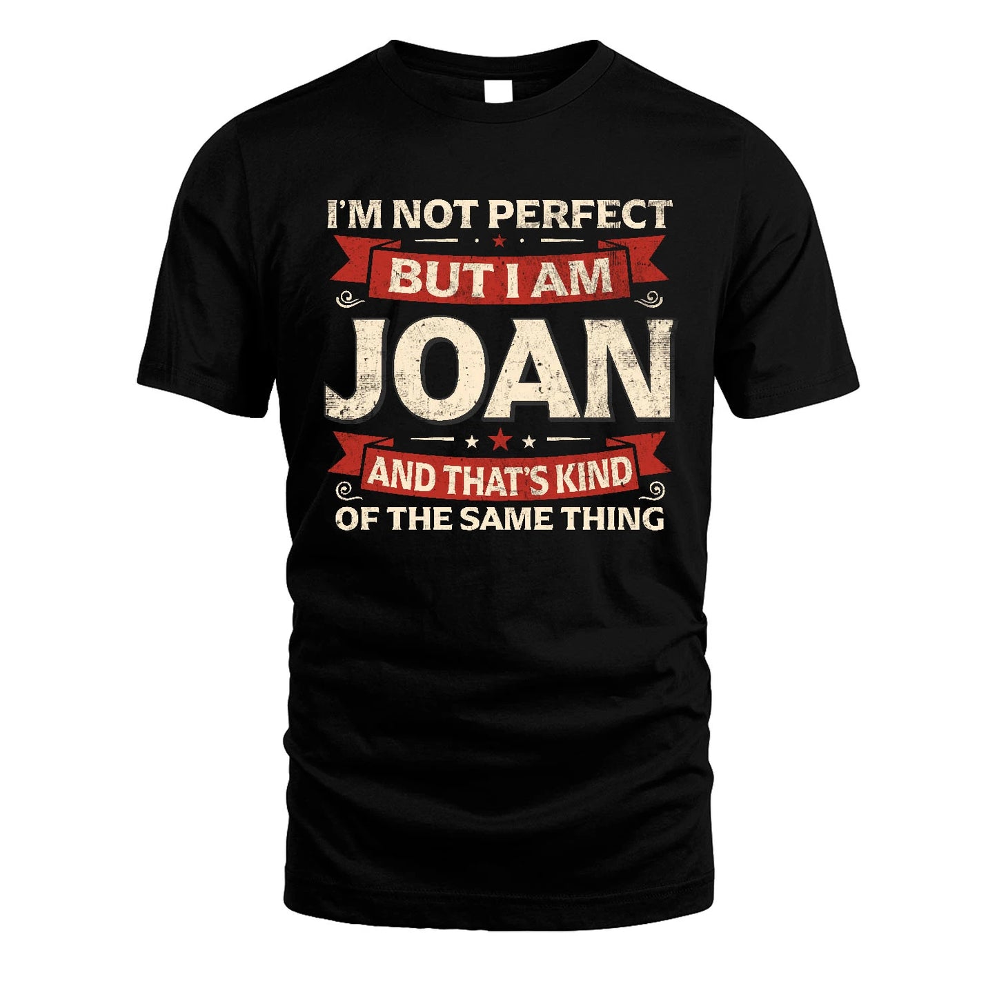 JOAN 13K1-566 I'm Not Perfect But I Am...