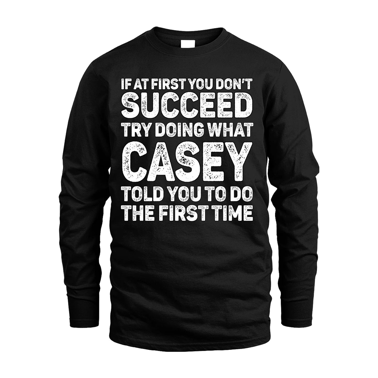 CASEY 13K2-117Personalized Funny Quote Apparel If At First You Dont Succeed