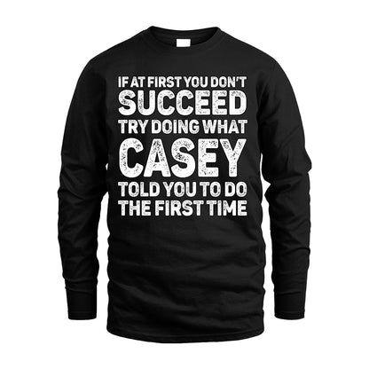 CASEY 13K2-117Personalized Funny Quote Apparel If At First You Dont Succeed