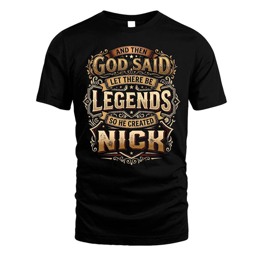 NICK 13K1-540 And Then God Said Let There Be Legends...