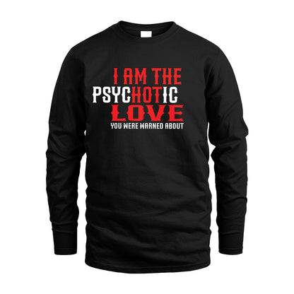 LOVE 13K1-544 I Am The Psychotic Name You Were Warned About