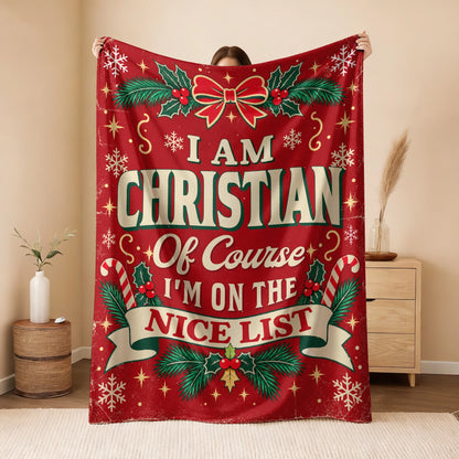 I'm Name Of Course I'm On The Nice List Christmas Fleece Blanket CHRISTIAN 13K1 BK56