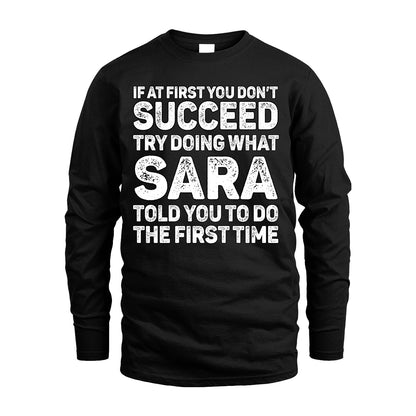 SARA 13K1-117   Personalized Funny Quote Apparel If At First You Dont Succeed
