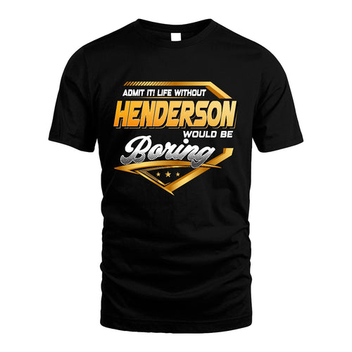 HENDERSON 13K1-513 Personalized "Admit It! Life Without ... Would Be Boring"