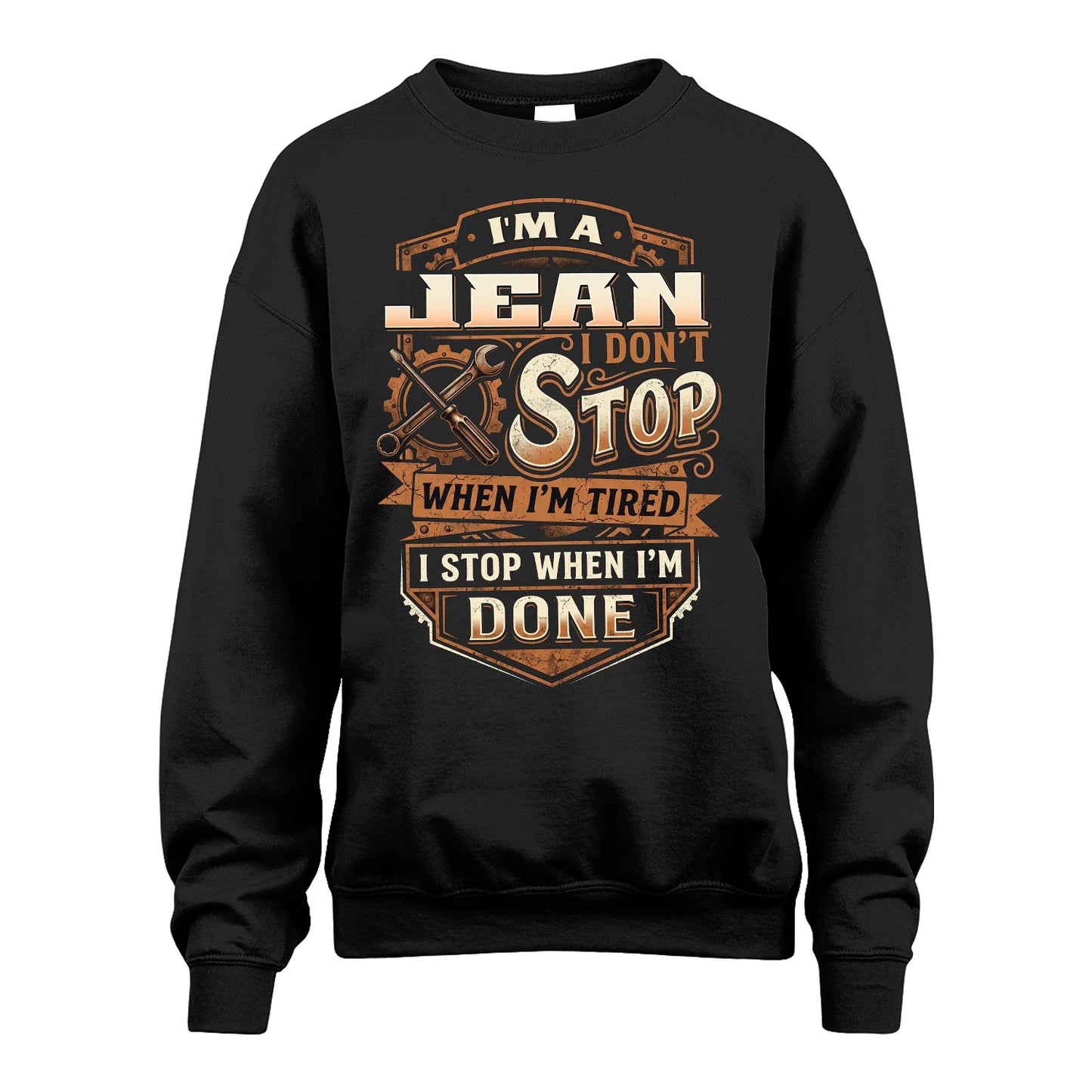 JEAN 13K1-531 I Don't Stop When I'm Tired I Stop When I'm Done