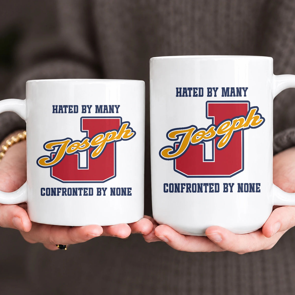 Hated By Many Confronted By None Cool Mug JOSEPH 13K1 MG16
