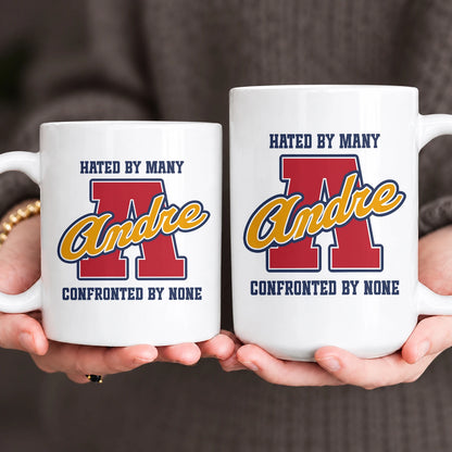 Hated By Many Confronted By None Cool Mug ANDRE 13K1 MG16