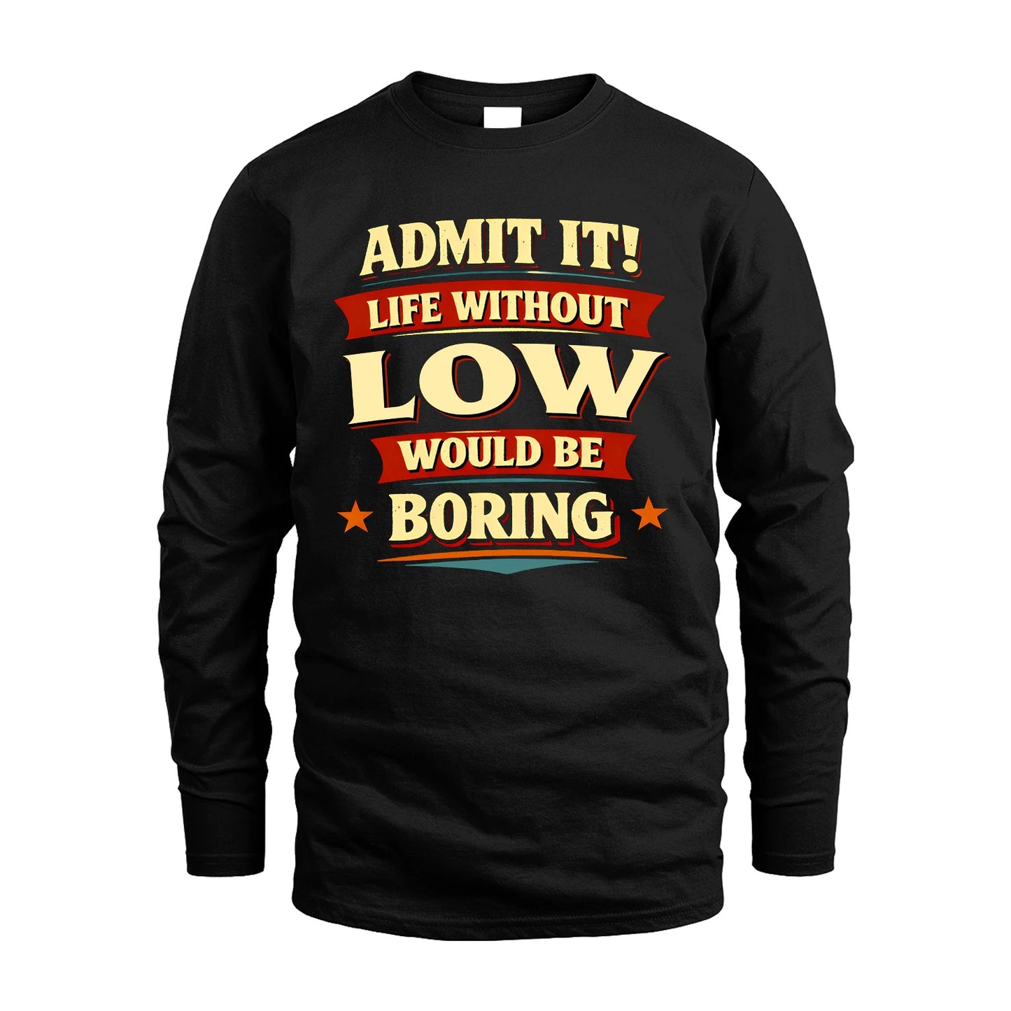 LOW 13K6-503 Admit It Life Without...