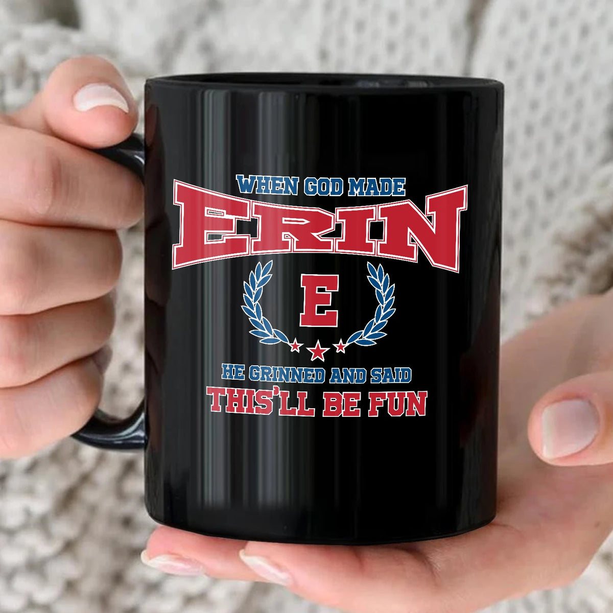 When God Made Your Name Personalized Mug ERIN 13K1 MG08