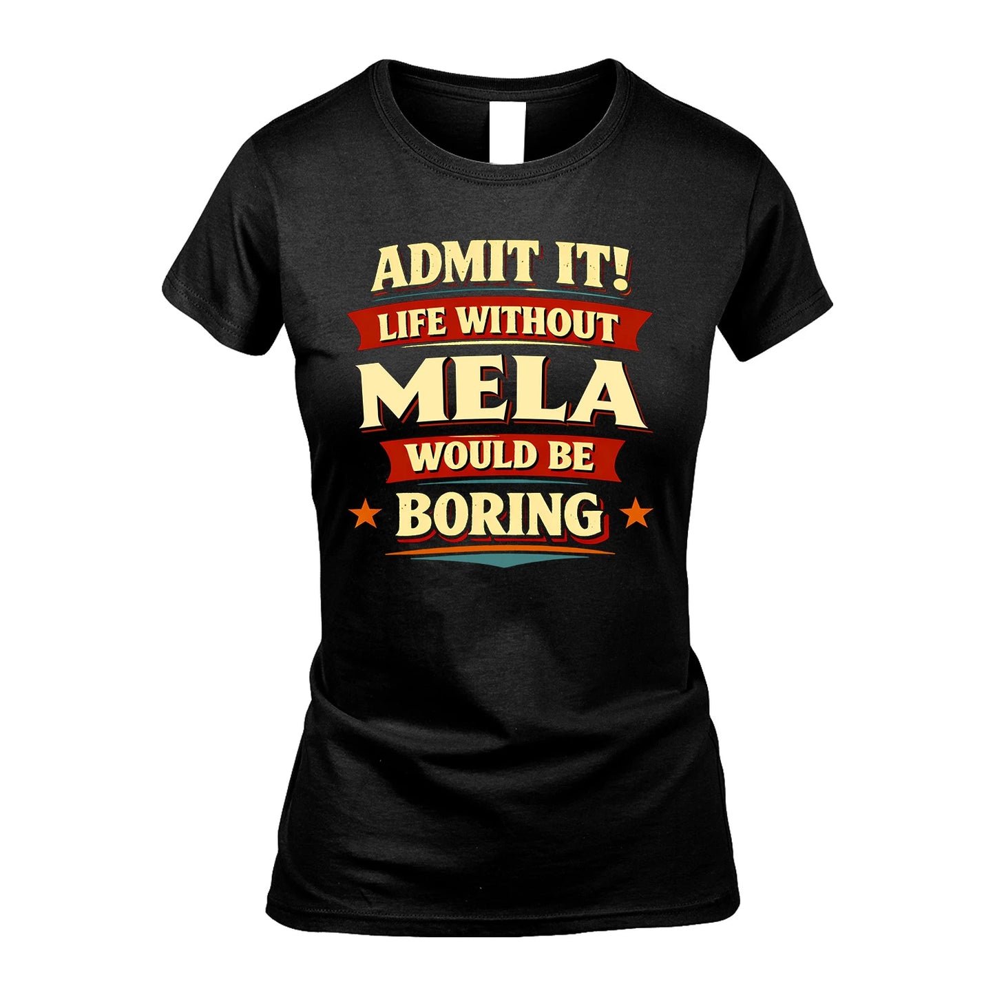 MELA 13K10-503 Admit It Life Without...