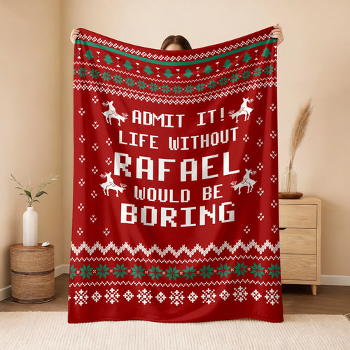 Life Without Your Name Would Be Boring Deer Red Christmas Blanket RAFAEL 13K1 BK25