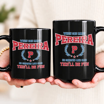 When God Made Your Name Personalized Mug PEREIRA 13K1 MG08