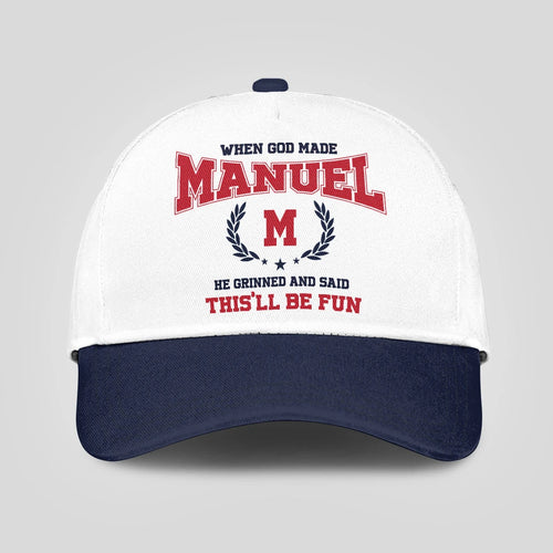 When God Made Your Name He Grinned And Said This'll Be Fun Blue Cap MANUEL 13K1 C57PF