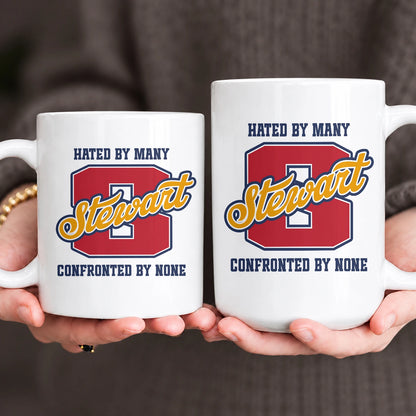Hated By Many Confronted By None Cool Mug STEWART 13K1 MG16
