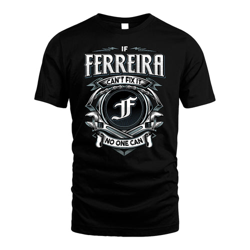 FERREIRA 13K1-510 Personalized  "Can’t Fix It No One Can"
