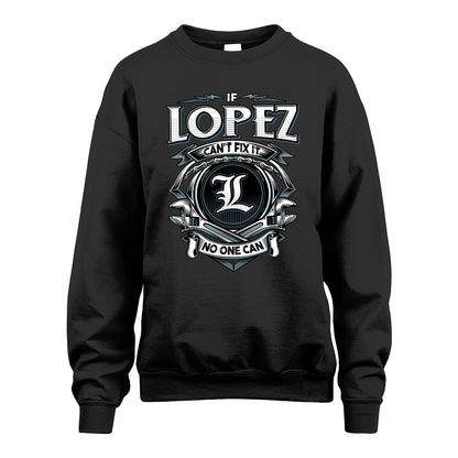 LOPEZ 13K1-510 Personalized  "Can’t Fix It No One Can"