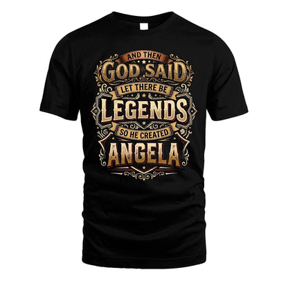 ANGELA 13K1-540 And Then God Said Let There Be Legends...