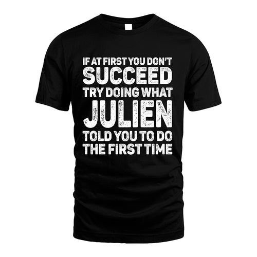 JULIEN 13K3-117Personalized Funny Quote Apparel If At First You Dont Succeed