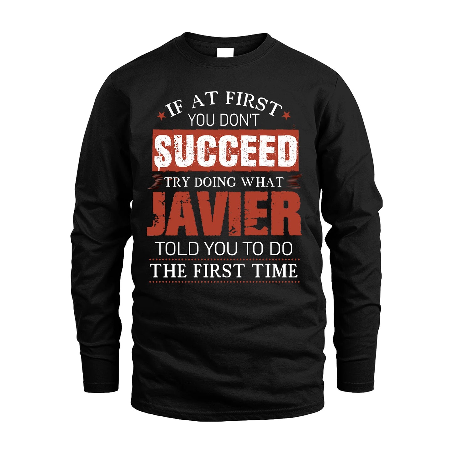 JAVIER 13K1-82–Personalized Funny Quote Apparel “If At First You Don’t Succeed”