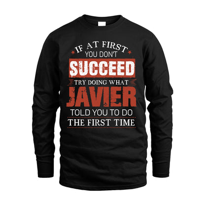 JAVIER 13K1-82–Personalized Funny Quote Apparel “If At First You Don’t Succeed”