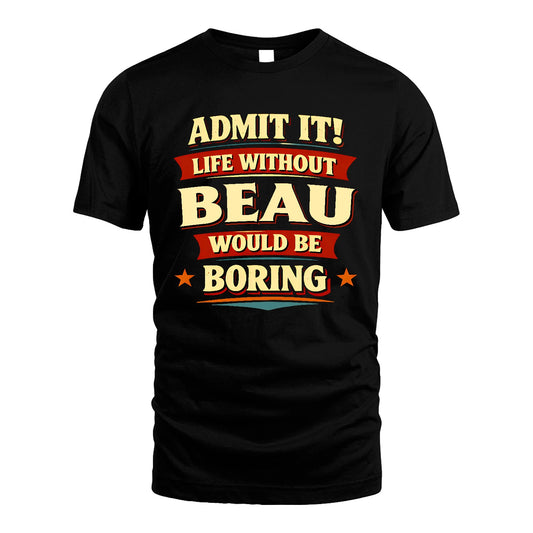 BEAU 13K7-503 Admit It Life Without...