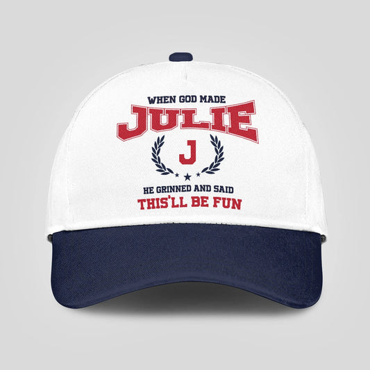 When God Made Your Name He Grinned And Said This'll Be Fun Blue Cap JULIE 13K1 C57PF