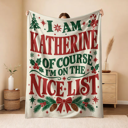I'm Name Of Course I'm On The Nice List Cream Christmas Fleece Blanket KATHERINE 13K1 BK59