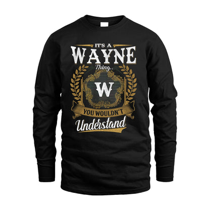 WAYNE 13K1-1–Personalized Name Quote Apparel “It’s an NAME Thing You Wouldn’t Understand”