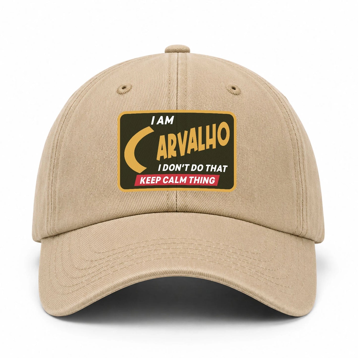 I Am Your Name I Don't Do That Keep Calm Thing Cap CARVALHO 13K1 C54PF