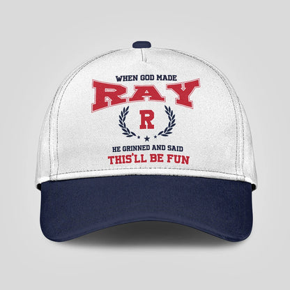 When God Made Your Name He Grinned And Said This'll Be Fun Blue Cap RAY 13K1 C57PF