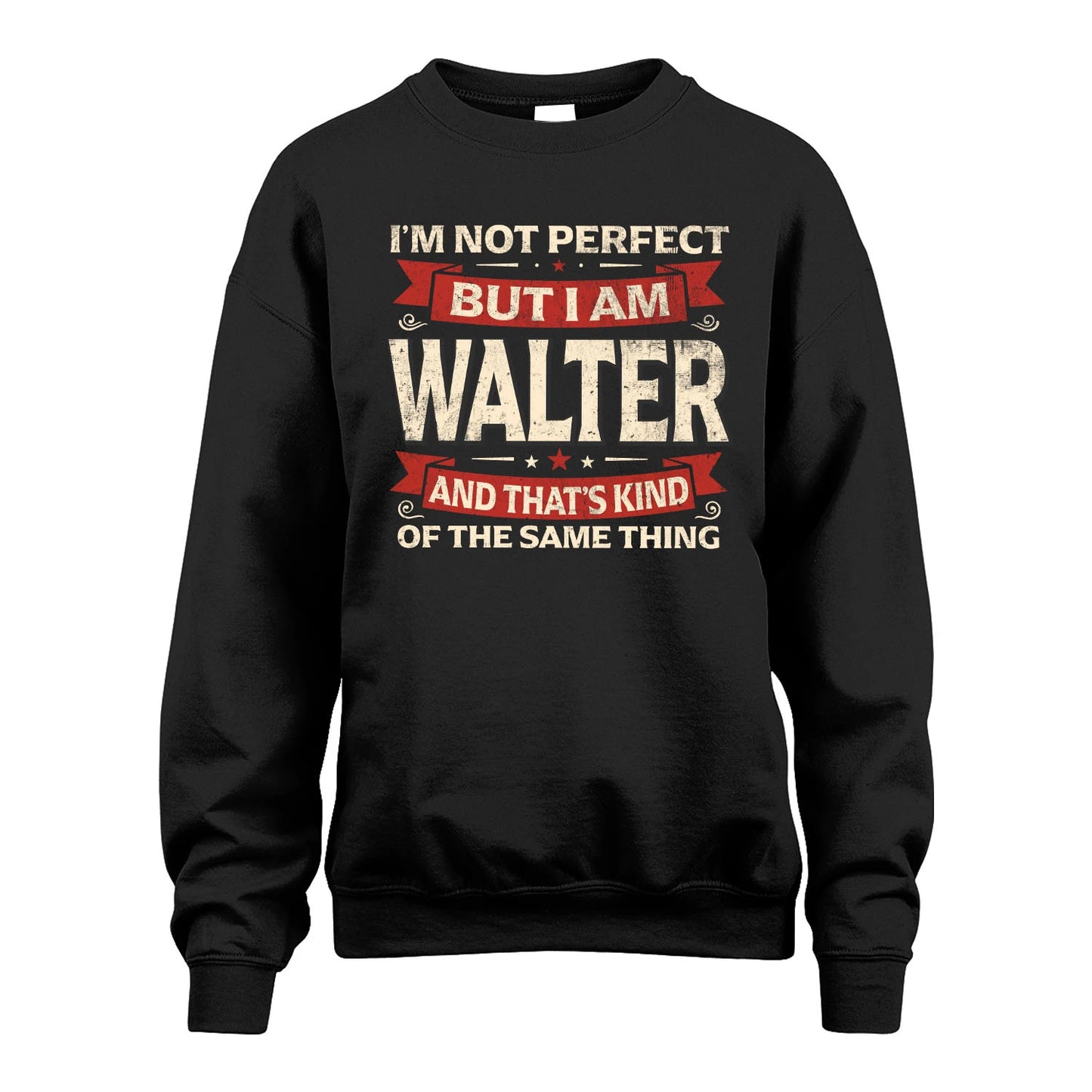 WALTER 13K1-566 I'm Not Perfect But I Am...