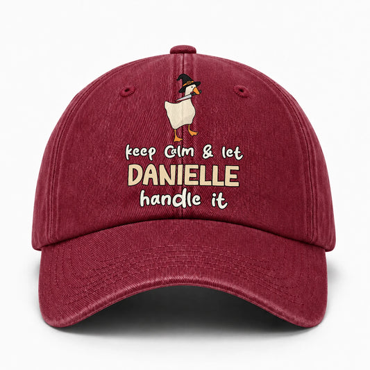 Keep Calm & Let Your Name Handle It Funny Witch Goose Washed Cap DANIELLE 13K1 C128PF