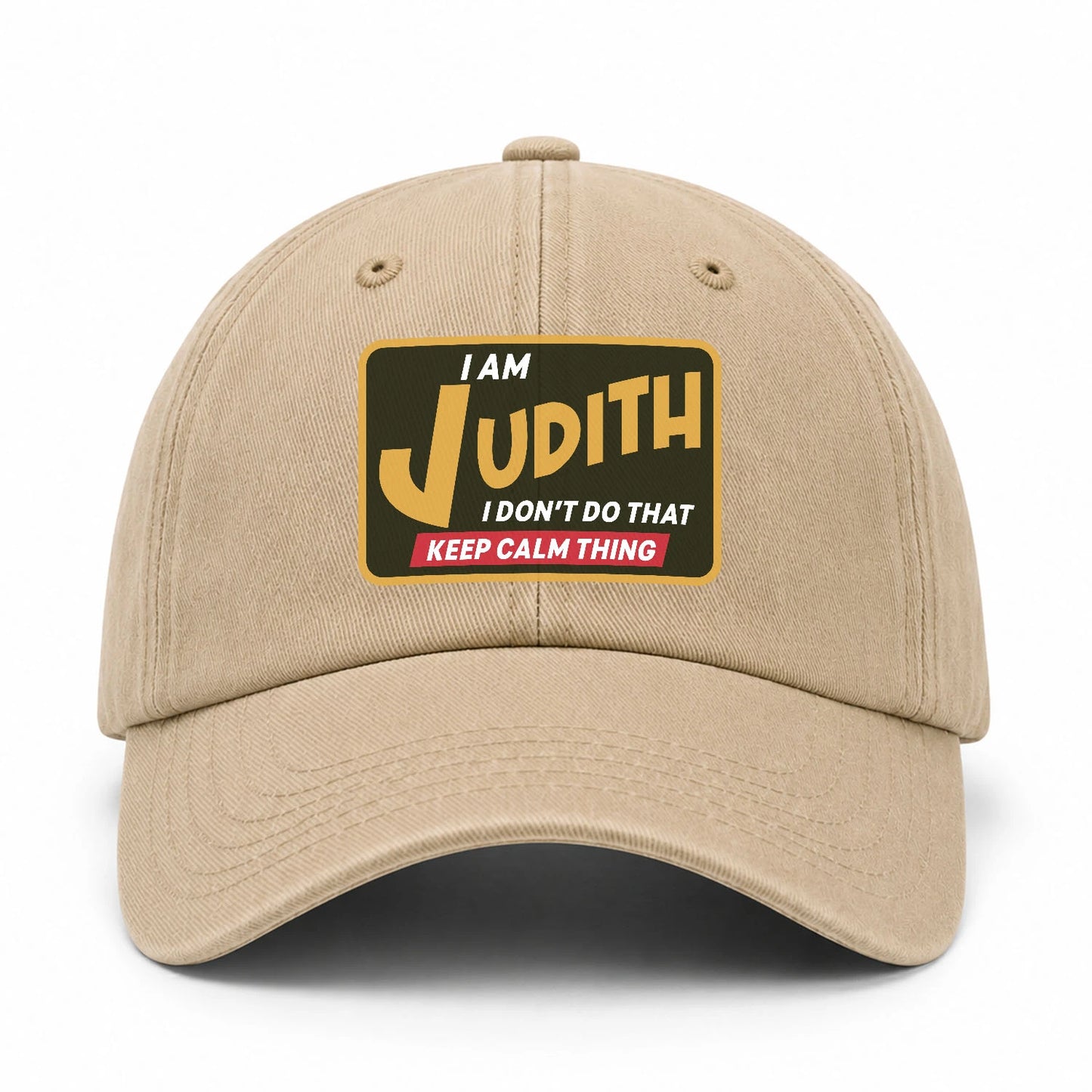 I Am Your Name I Don't Do That Keep Calm Thing Cap JUDITH 13K1 C54PF
