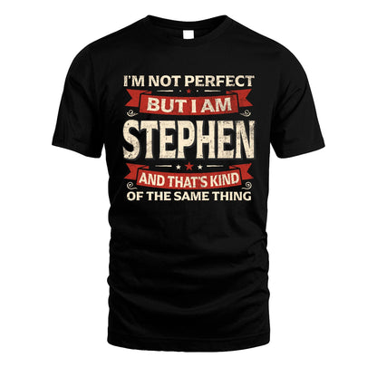 STEPHEN 13K1-566 I'm Not Perfect But I Am...