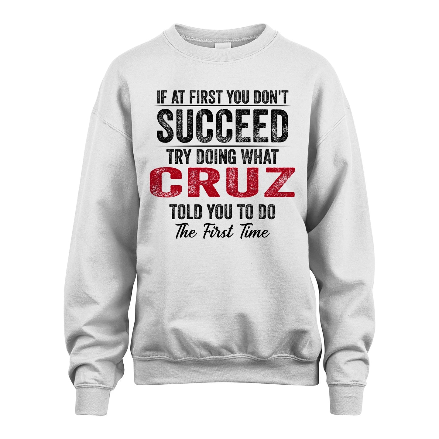 CRUZ 13K1-357 If At First You Don't Succeed...